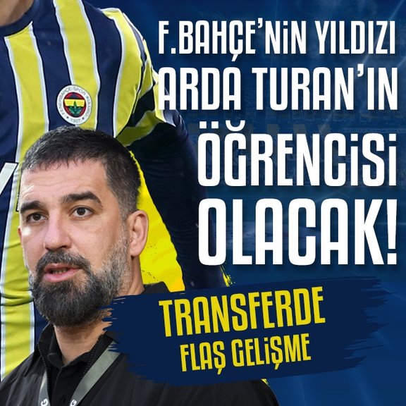 TRANSFER HABERLERİ | Fenerbahçe’nin yıldızı Arda Turan’ın öğrencisi olacak!