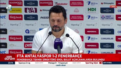 Antalyaspor Fenerbahce Maci Sonrasi Erol Bulut Tan Aciklama Bunlari Calistik Son Dakika Fenerb
