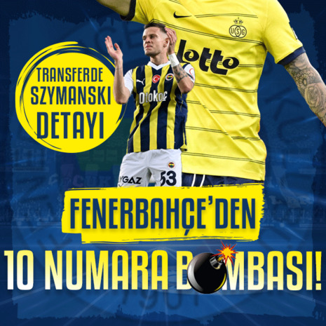 Fenerbahçe’den 10 numara bombası! Transferde Szymanski detayı