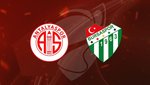 Antalyaspor-Bursaspor | CANLI