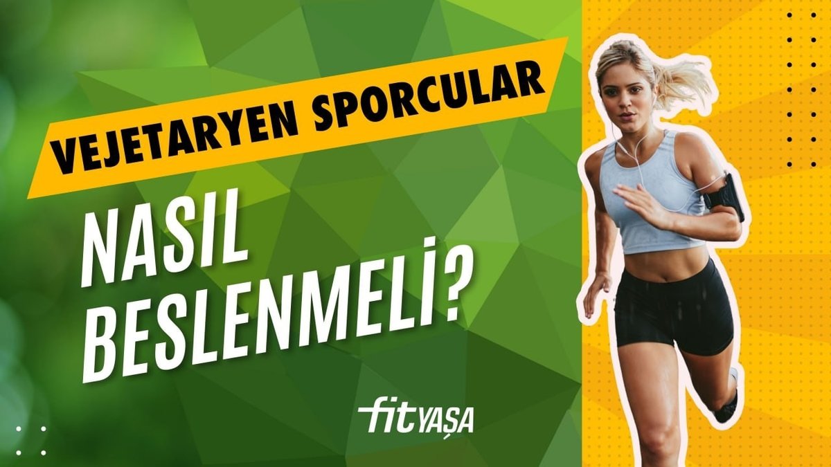 Vejetaryen sporcular nasıl beslenmeli?