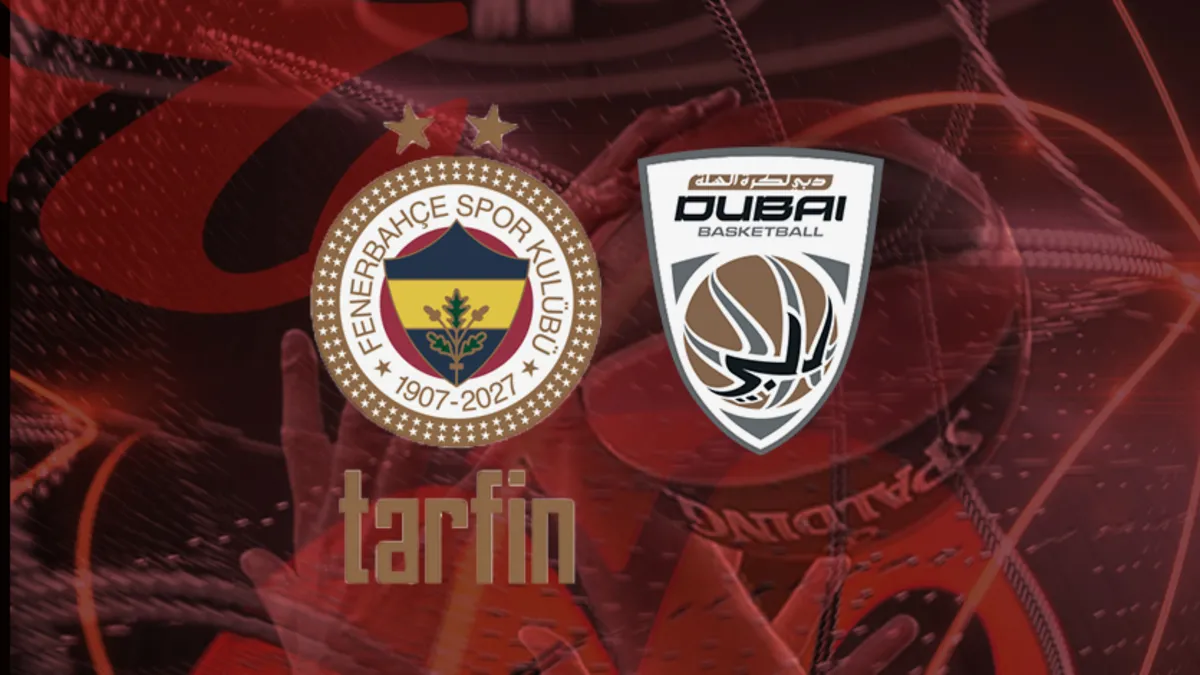 Fenerbahçe Tarfin - Dubai Basketbol maçı canlı skor takibi