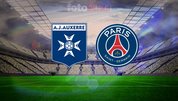 Auxerre-PSG maçı tüm detayları!