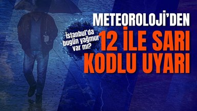 METEOROLOJİ'DEN 12 İLE SARI UYARI | İstanbul'da bugün yağmur var mı? 3 Kasım Cuma hava durumu