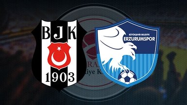 Beşiktaş Erzurumspor maçı ne zaman, saat kaçta, hangi kanalda? Muhtemel 11'ler