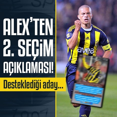 Alex de Souza’dan seçim açıklaması!