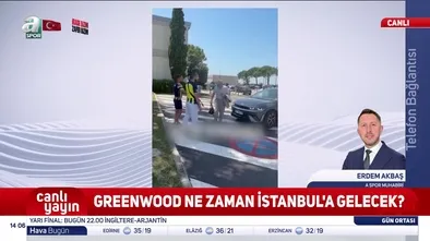 Greenwood İstanbul'a ne zaman gelecek?