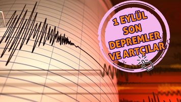 Deprem son dakika 1 Eylül 2023