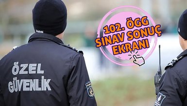 ÖGG SONUÇ SORGULAMA EKRANI 2023 | Özel Güvenlik sınav sonuçları ne zaman açıklanacak? - EGM 102. ÖGG sonuç