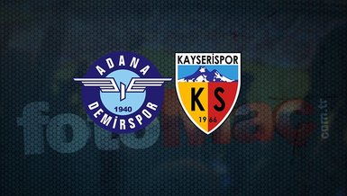 Adana Demirspor Kayserispor maçı CANLI anlatım
