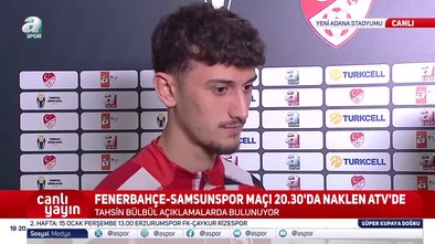 Samsunspor'un genç futbolcusu Tahsin Bülbül Fenerbahçe maçı öncesi konuştu!