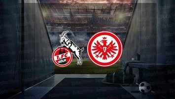 Köln - Eintracht Frankfurt maçı ne zaman?