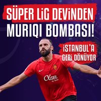 Muriqi İstanbul'a geri dönüyor!
