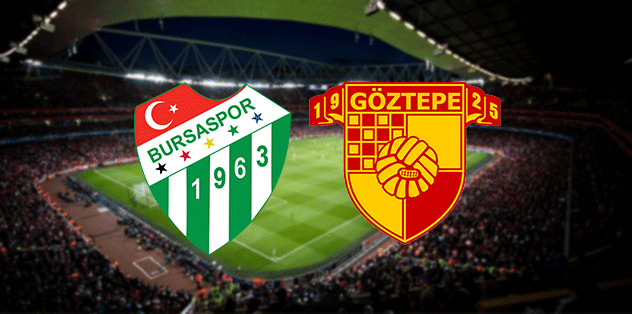 Bursaspor - Göztepe | CANLI
