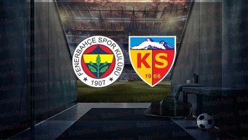 Fenerbahçe - Kayserispor maçı CANLI