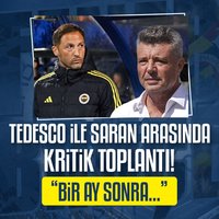 Tedesco ile Saran arasında kritik toplantı!