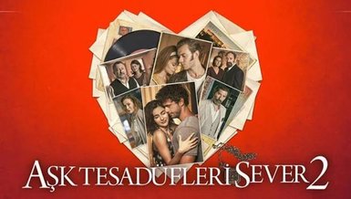 Aşk Tesadüfleri Sever 2 ne anlatıyor? Aşk Tesadüfleri Sever 2 ne zaman çekildi, oyuncuları kimler?