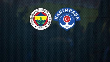 Fenerbahçe - Kasımpaşa | CANLI