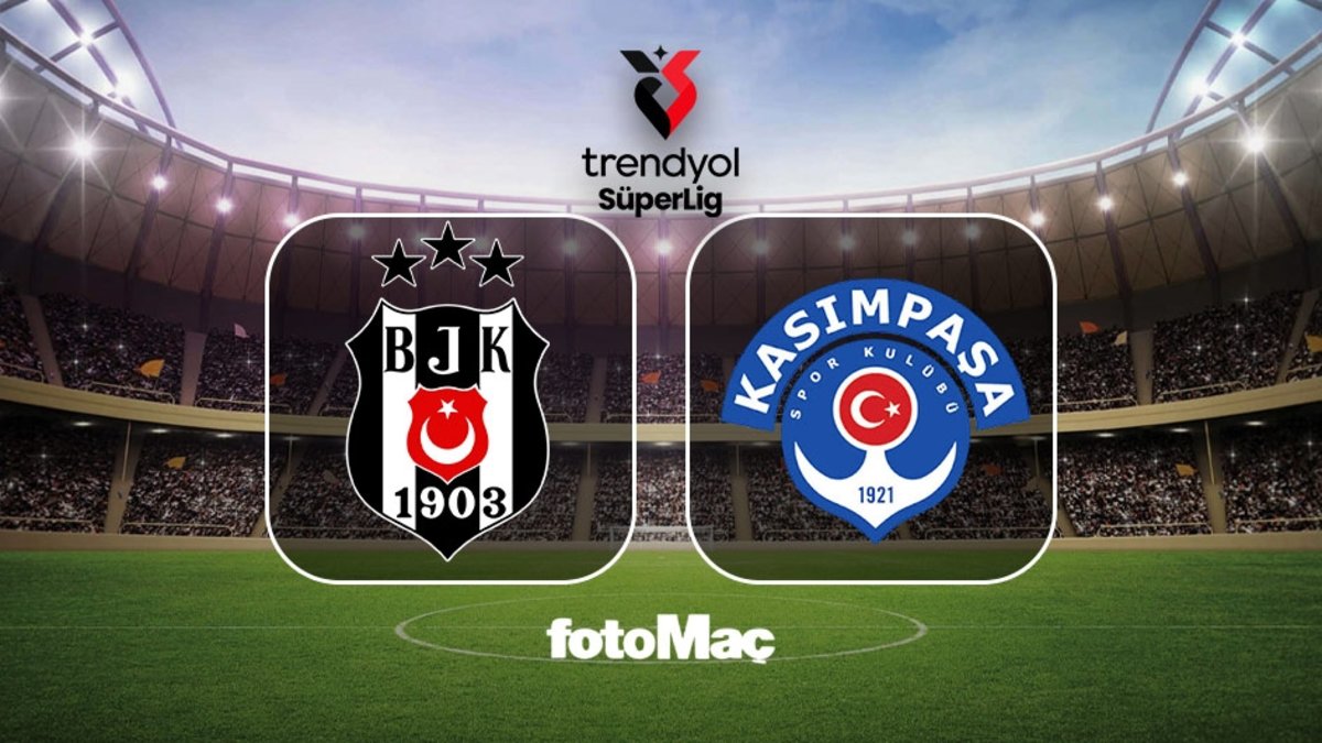 Beşiktaş-Kasımpaşa MAÇI CANLI İZLE | Ne zaman, saat kaçta, hangi kanalda?