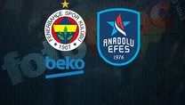 Fenerbahçe Beko - Anadolu Efes maçı saat kaçta?