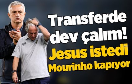 Transferde dev çalÄ±m! Jesus istedi Mourinho kapÄ±yor