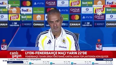 Lyon maçı öncesi İsmail Kartal'dan TFF'ye tepki!