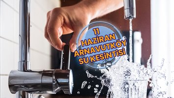 Arnavutköy su kesintisi | Sular ne zaman gelecek? (11 Haziran)