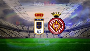 Real Oviedo-Girona maçı detayları!