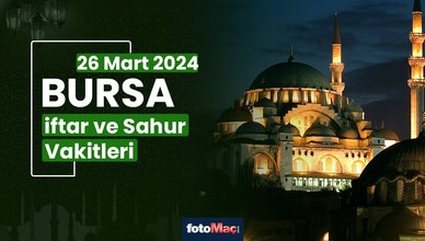 Bursa 26 Mart 2025 sahur, iftar saat kaçta? | Bursa ezan ne zaman okunacak? İMSAKİYE