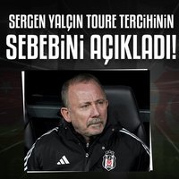 Sergen Yalçın'dan Toure açıklaması!