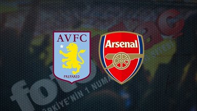 Aston Villa - Arsenal maçı ne zaman, saat kaçta ve hangi kanalda canlı yayınlanacak? | İngiltere Premier Lig