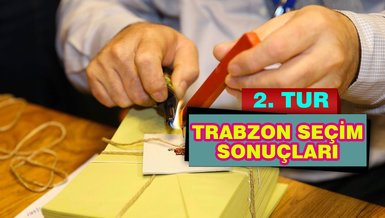 TRABZON SEÇİM SONUÇLARI SON DAKİKA | Trabzon Cumhurbaşkanlığı 2. tur oy oranları