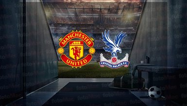 Manchester United - Crystal Palace maçı ne zaman, saat kaçta ve hangi kanalda canlı yayınlanacak? | İngiltere Premier Lig