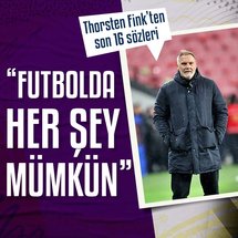 Thorsten Fink: Her şey mümkün futbolda