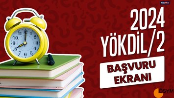 YÖKDİL başvuru ekranı 2024 | YÖKDİL/2 nasıl, nereden başvurulur?