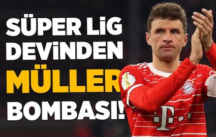 Süper Lig devinden Müller bombasÄ±!