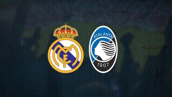 Real Madrid - Atalanta | CANLI