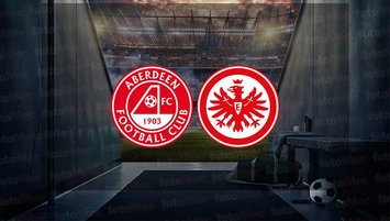 Aberdeen - Eintracht Frankfurt maçı ne zaman?