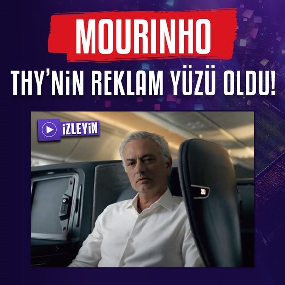 Jose Mourinho THY’nin reklam yüzü oldu!