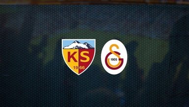 Kayserispor - Galatasaray maçı CANLI | Kayseri - GS maçı izle | Galatasaray maçı canlı skor