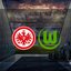 Eintracht Frankfurt - Wolfsburg maçı ne zaman?