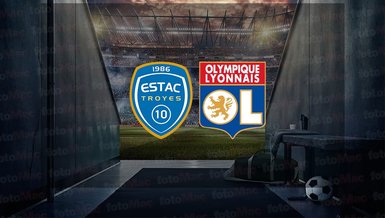 Troyes - Lyon maçı ne zaman, saat kaçta ve hangi kanalda canlı yayınlanacak? | Fransa Ligue 1