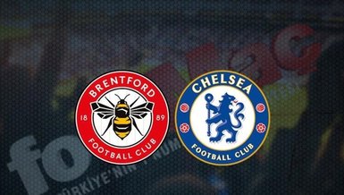Brentford Chelsea maçı saat kaçta hangi kanalda CANLI yayınlanacak?