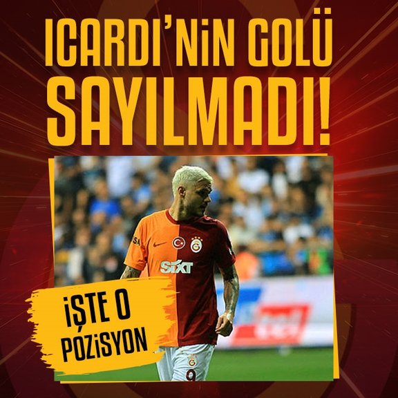 Galatasaray’da Mauro Icardi’nin golü sayılmadı! İşte o pozisyon