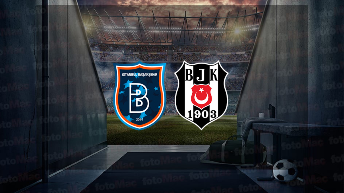 Başakşehir - Beşiktaş maçı CANLI İZLE | Beşiktaş maçı ne zaman? Başakşehir - Beşiktaş maçı hangi kanalda? Saat kaçta?