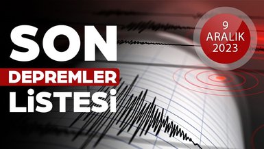 SON DAKİKA DEPREM Mİ OLDU? | ❗ 9 Aralık 2023 AFAD, Kandilli Rasathanesi son depremler listesi