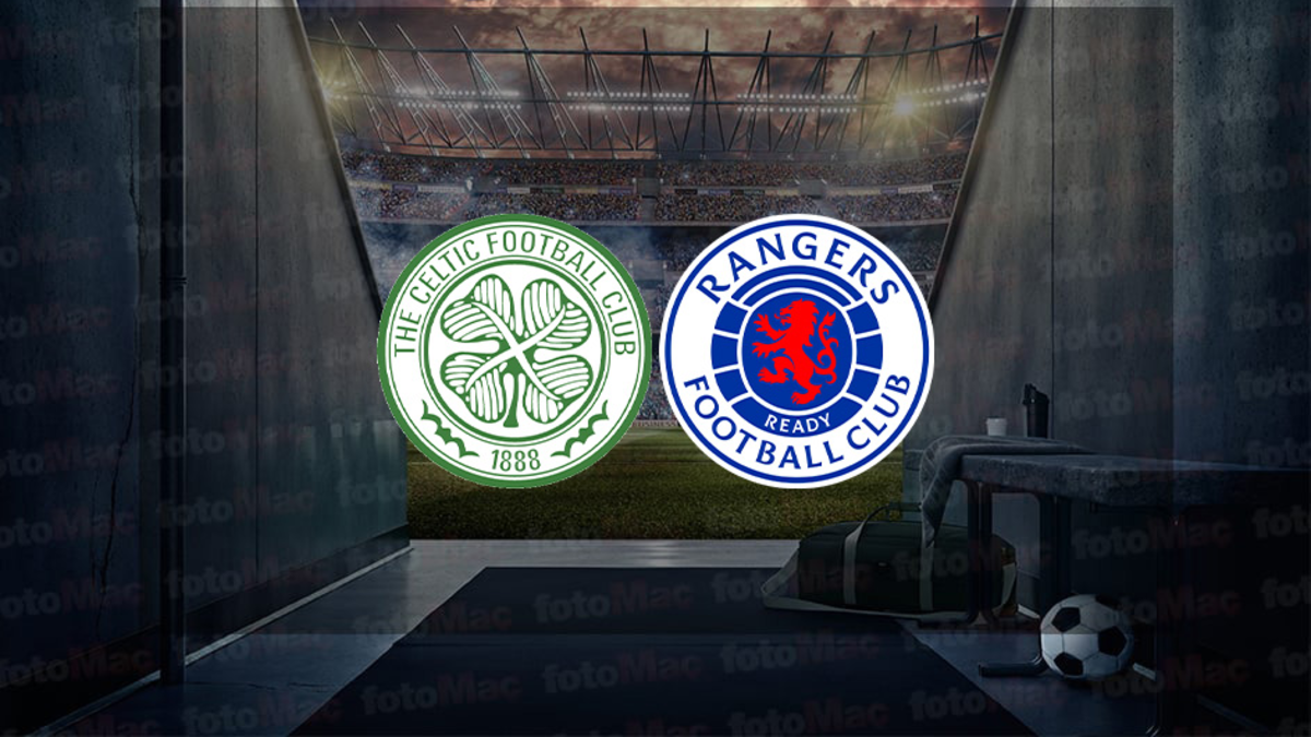Celtic - Rangers maçı ne zaman saat kaçta ve hangi