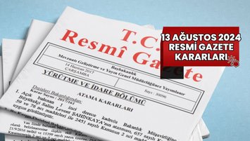 Resmi Gazete kararları 13 Ağustos 2024