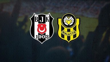 Beşiktaş - Yeni Malatyaspor maçı CANLI
