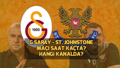 galatasaray st johnstone maci ne zaman saat kacta ve hangi kanalda galatasaray maci detaylari fotomac